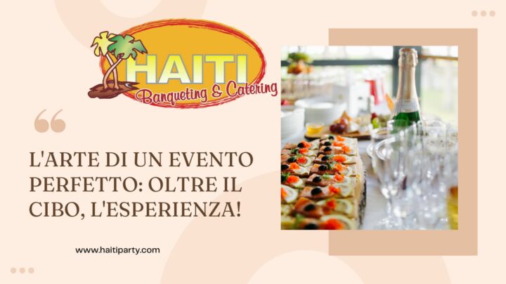 L'arte di un evento perfetto: oltre il cibo, l'esperienza! ️